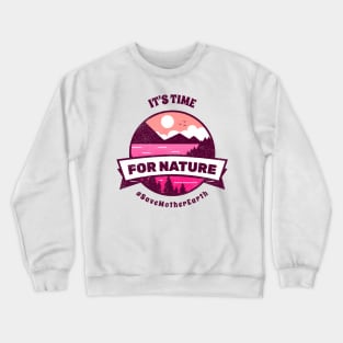 Time To Save Nature Crewneck Sweatshirt